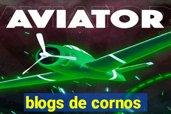 blogs de cornos