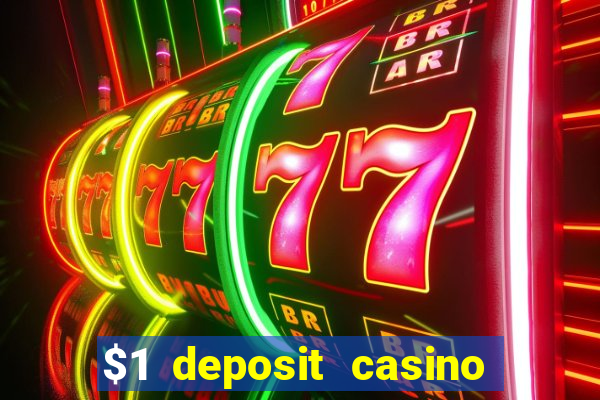 $1 deposit casino for new player