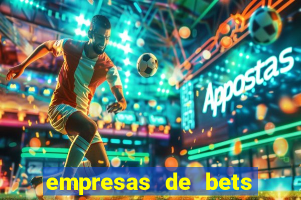 empresas de bets no brasil