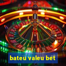 bateu valeu bet