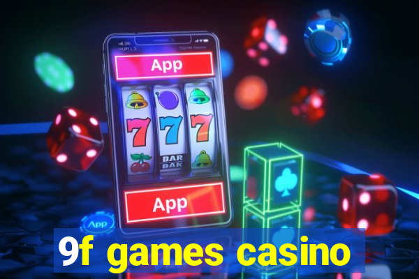 9f games casino