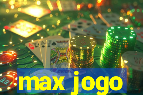 max jogo