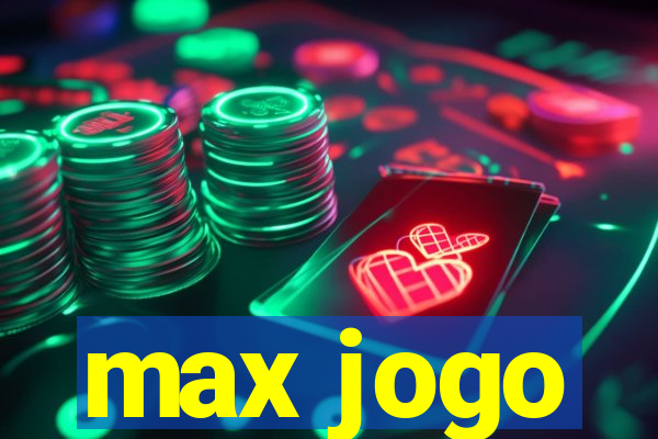 max jogo