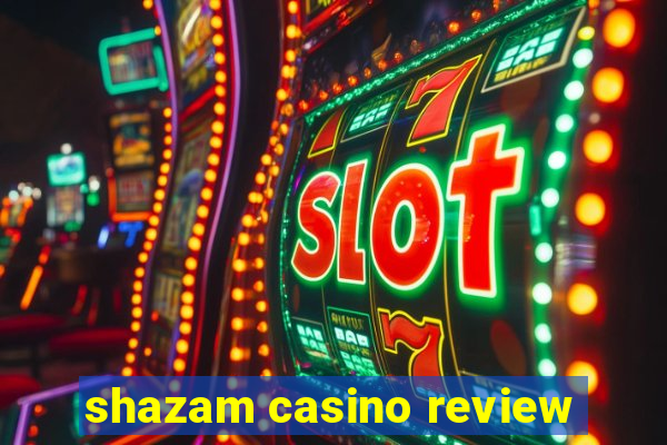 shazam casino review