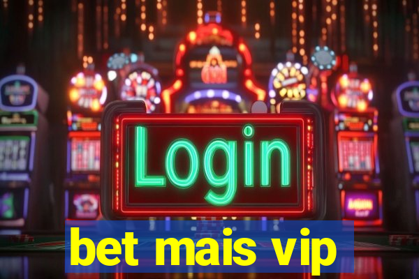 bet mais vip