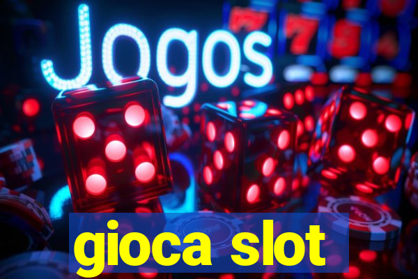 gioca slot