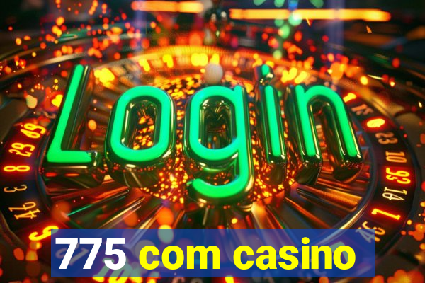 775 com casino