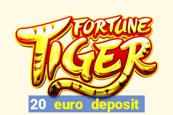 20 euro deposit casino ireland