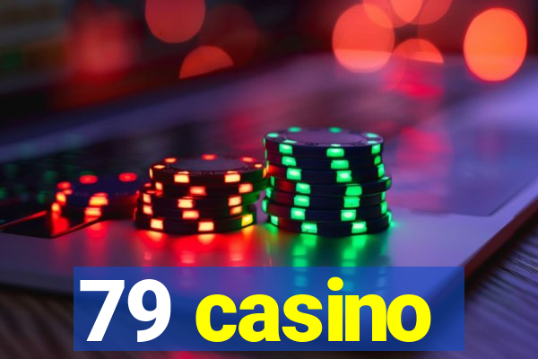 79 casino