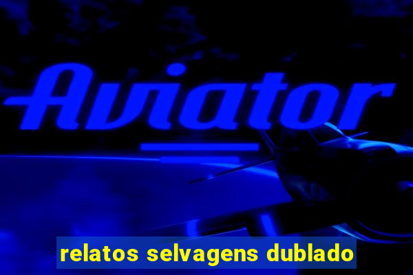 relatos selvagens dublado