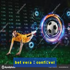 bet vera 茅 confi谩vel