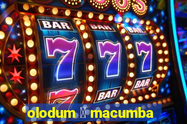 olodum 茅 macumba