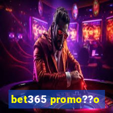 bet365 promo??o