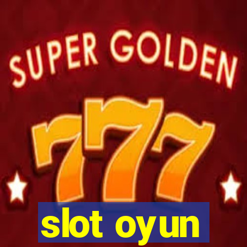 slot oyun