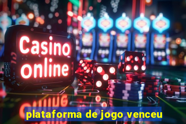 plataforma de jogo venceu