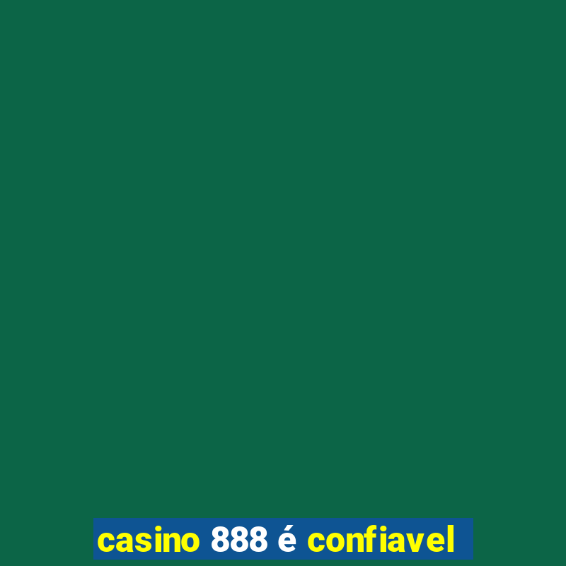 casino 888 é confiavel