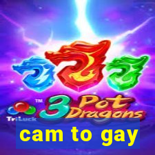 cam to gay