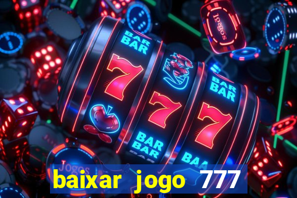 baixar jogo 777 slots vamos