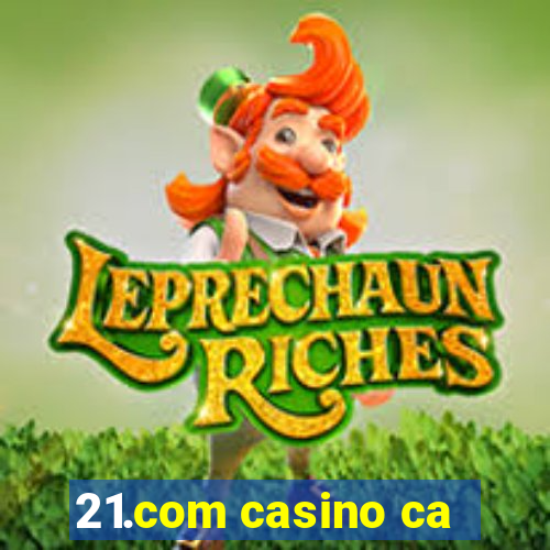 21.com casino ca