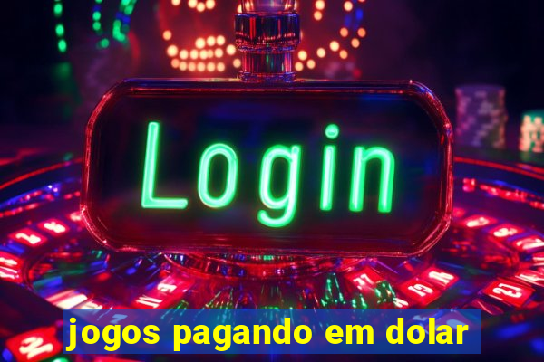 jogos pagando em dolar