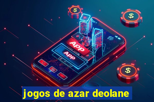 jogos de azar deolane