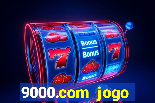 9000.com jogo cassino baixar