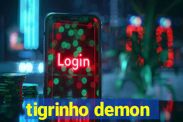 tigrinho demon