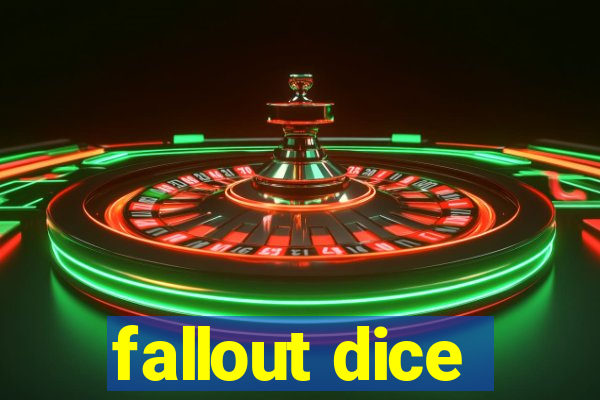 fallout dice