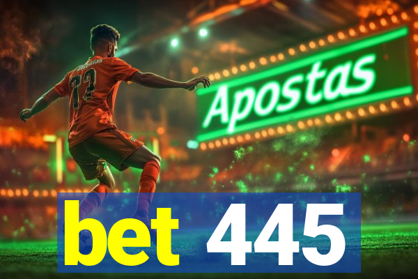 bet 445