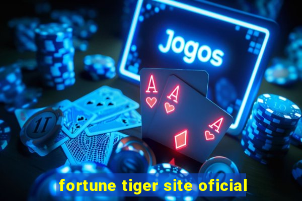 fortune tiger site oficial