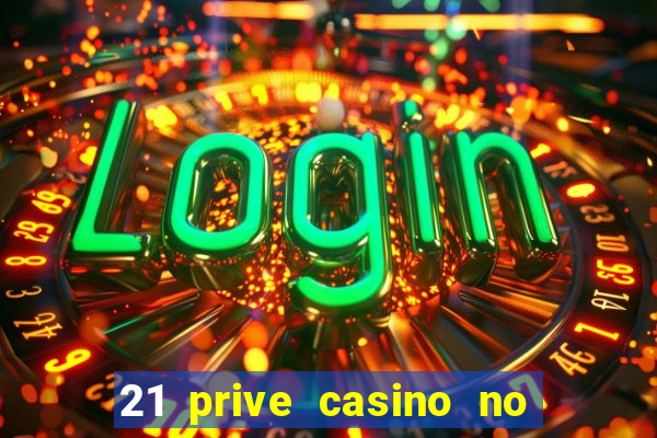 21 prive casino no deposit bonus