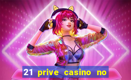 21 prive casino no deposit bonus