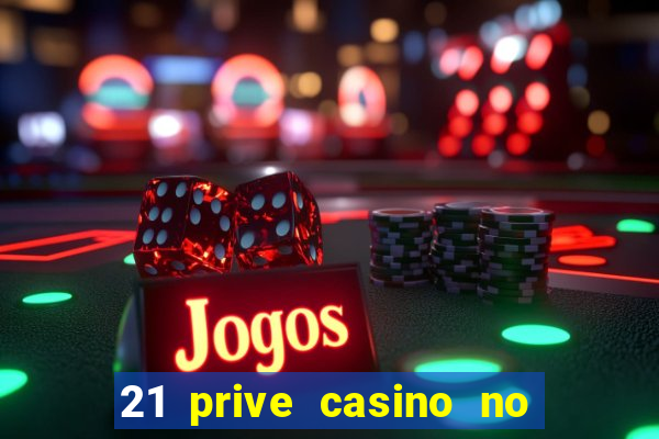 21 prive casino no deposit bonus