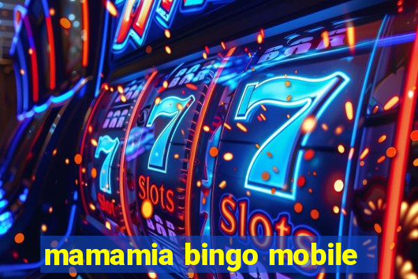 mamamia bingo mobile