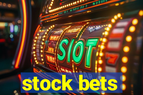 stock bets