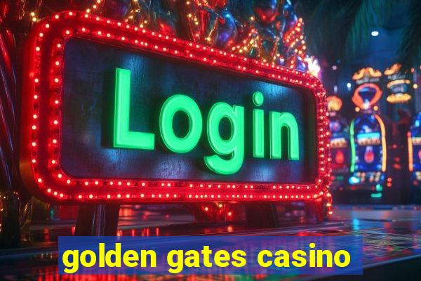 golden gates casino