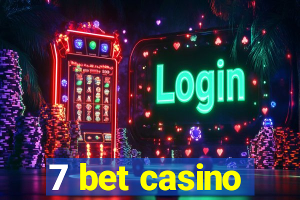 7 bet casino