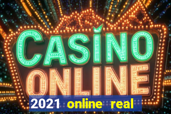 2021 online real money casinos