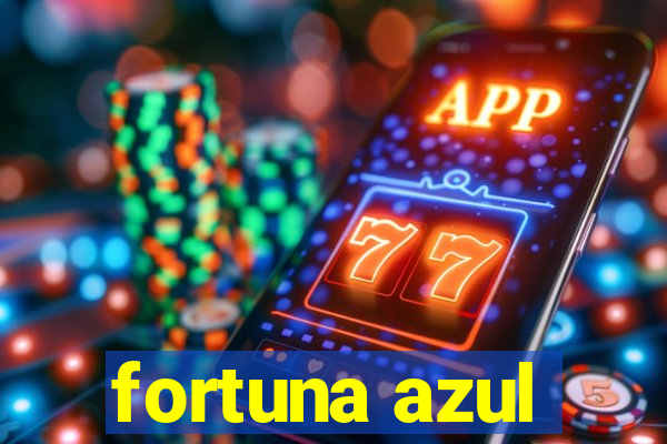 fortuna azul