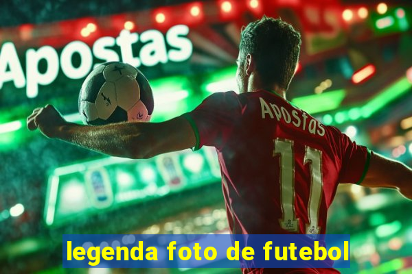 legenda foto de futebol