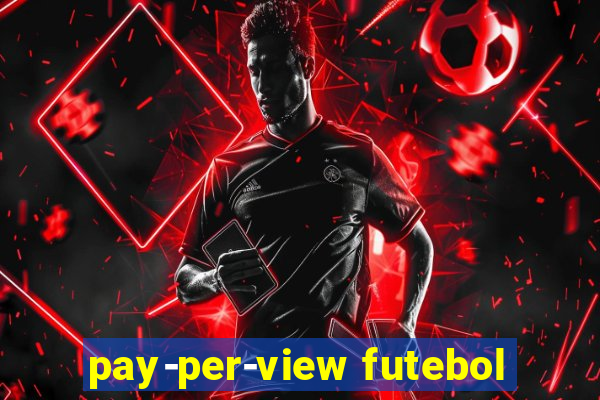 pay-per-view futebol