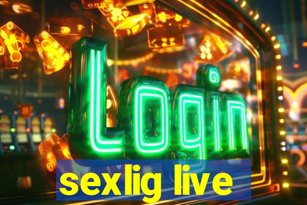 sexlig live