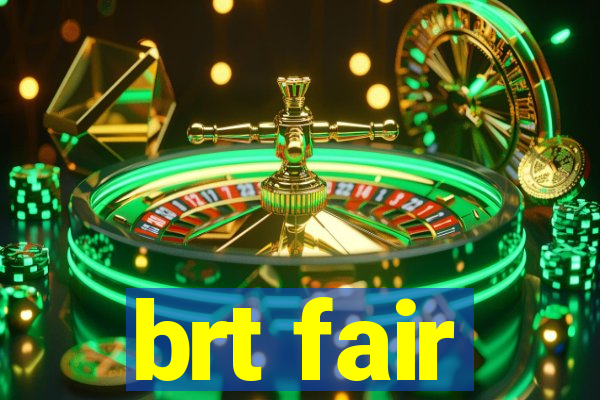 brt fair