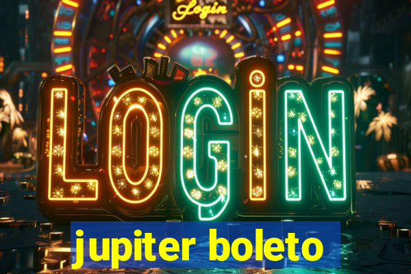 jupiter boleto