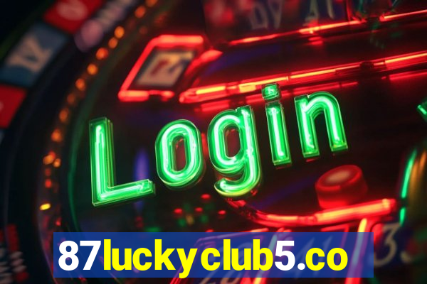 87luckyclub5.com