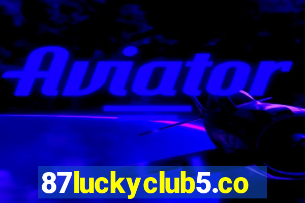 87luckyclub5.com