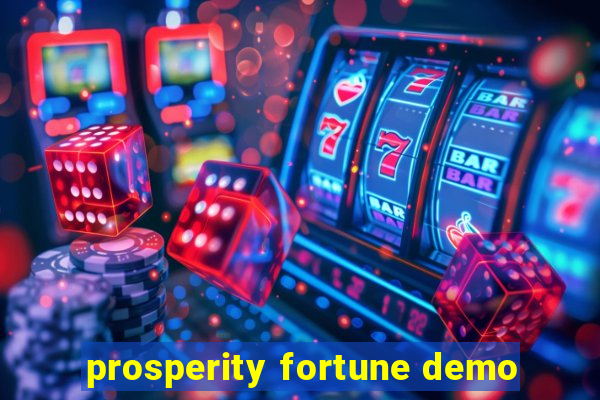 prosperity fortune demo