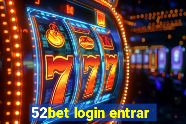 52bet login entrar