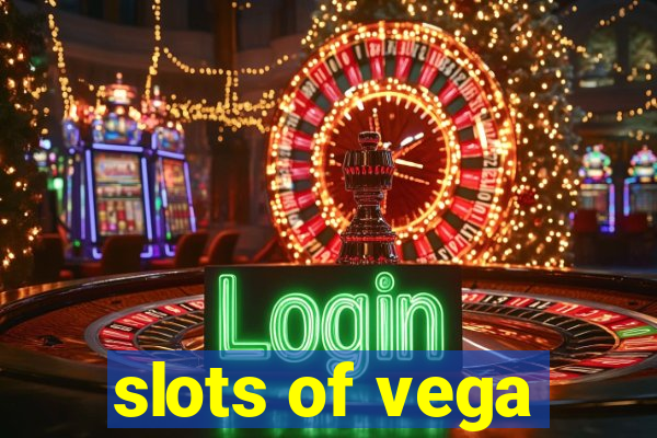 slots of vega