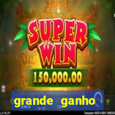 grande ganho fortune tiger